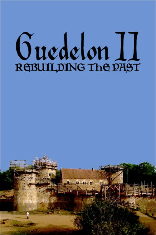 Movie poster for Guedelon II: Rebuilding the Past (2019)