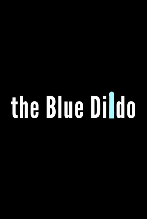 Movie poster for The Blue Dildo (2012)