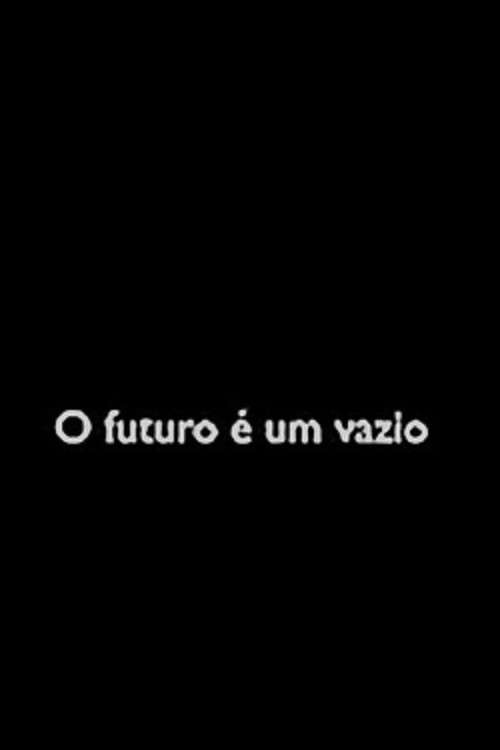Movie poster for O Futuro é um Vazio (2020)