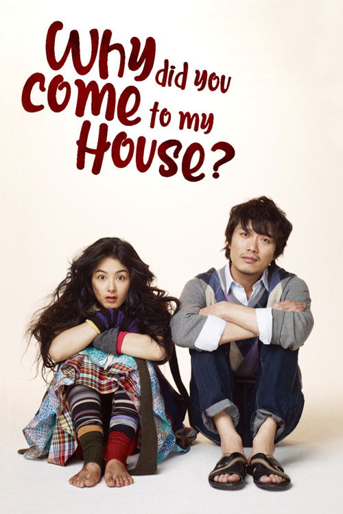 Movie poster for Why Did You Come to My House (2009)