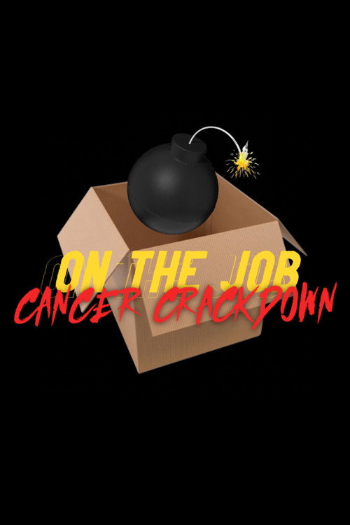 Movie poster for On The Job: Cancer Crackdown (2024)