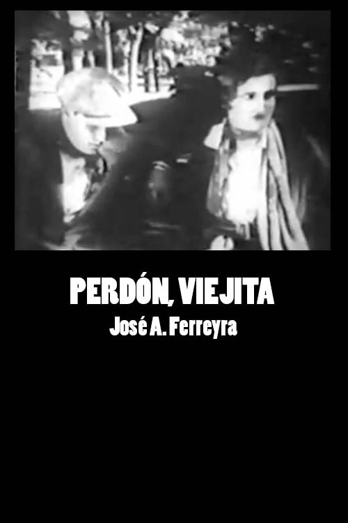 Movie poster for Perdón, viejita (1927)