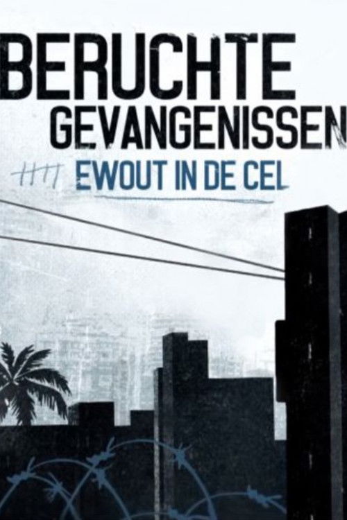 Beruchte Gevangenissen: Ewout in de Cel poster