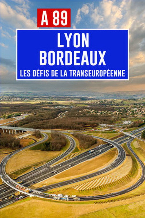 Movie poster for A89 Bordeaux-Lyon: Défis de la transeuropéenne (2023)