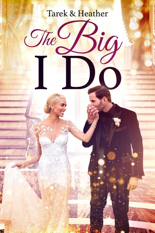 Movie poster for Tarek and Heather: The Big I Do (2021)