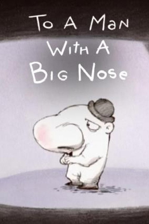 Movie poster for To a Man with a Big Nose (2005)