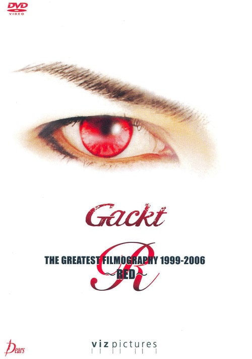 Movie poster for Gackt: The Greatest Filmography 1999-2006: Red (2006)