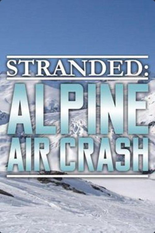 Movie poster for Stranded: Alpine Air Crash (2014)