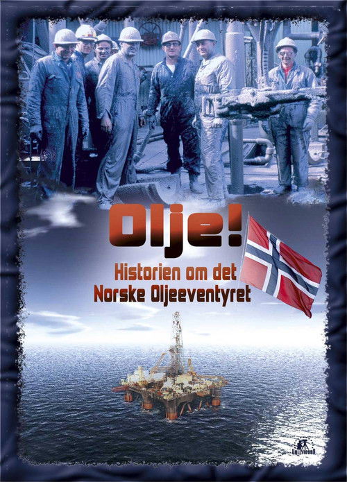 Olje!: Historien om det norske oljeeventyret poster