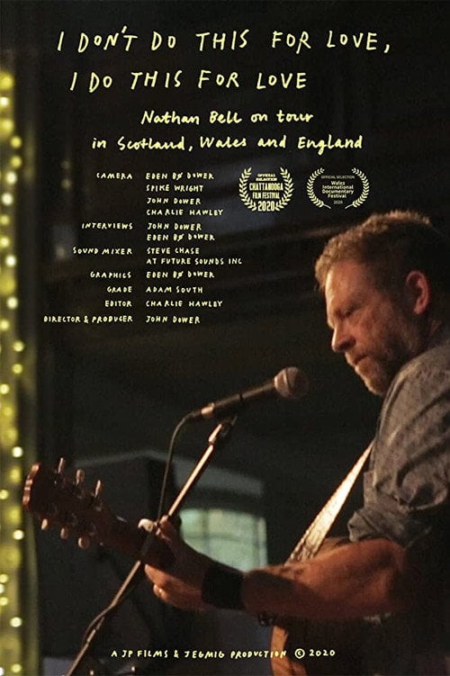Movie poster for I Don't Do This For Love, I Do This For Love - Nathan Bell on Tour (2020)