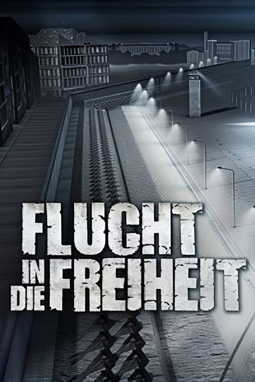 Movie poster for Flucht in die Freiheit - Die Geschichte einer mörderischen Mauer (2009)