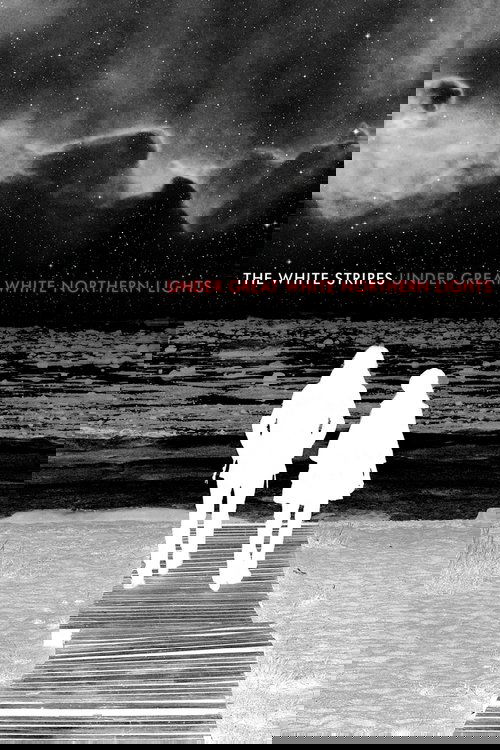 The White Stripes: Under Great White Northern Lights poster