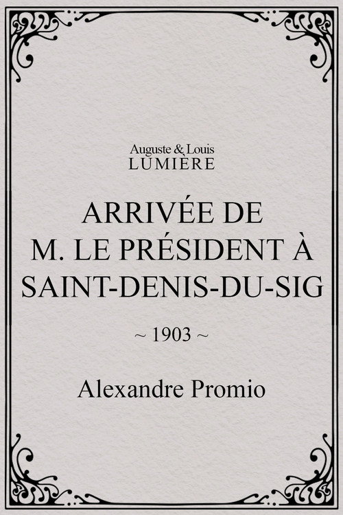 Movie poster for Arrivée de M. le président à Saint-Denis-du-Sig (1903)