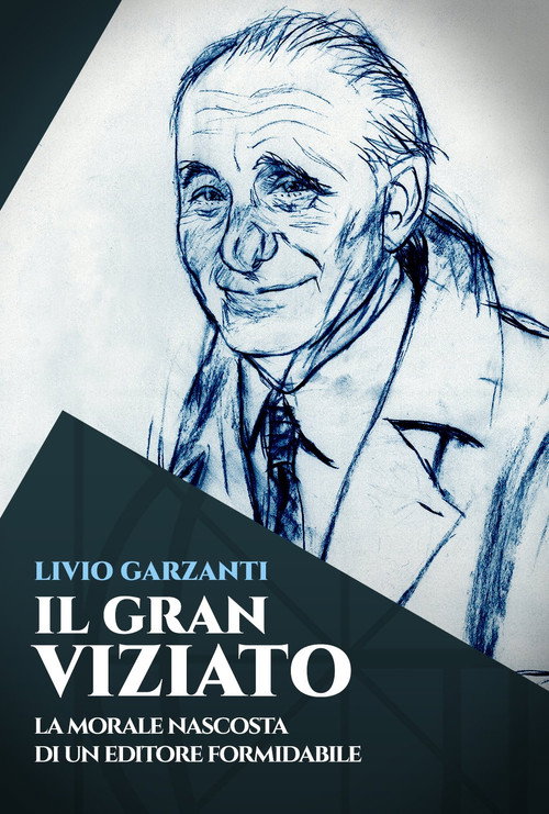 Movie poster for Livio Garzanti: Il gran viziato - La morale nascosta di un editore formidabile