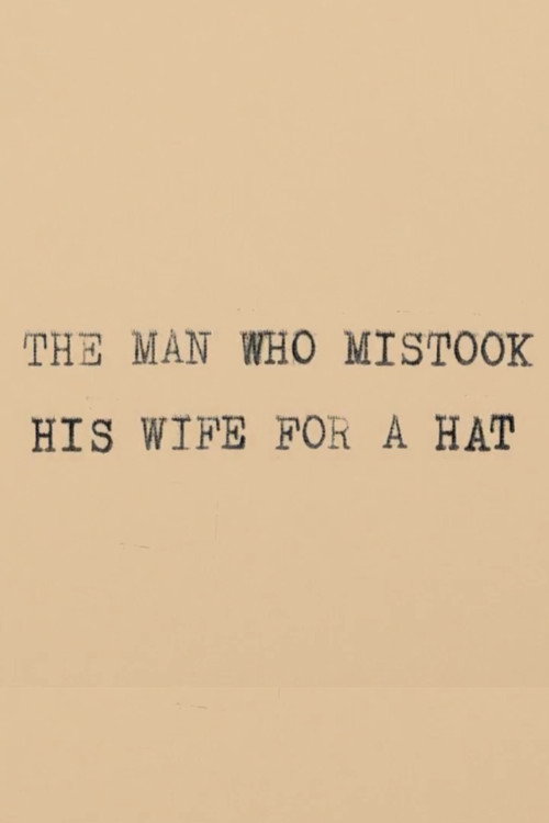 Movie poster for The Man Who Mistook His Wife for a Hat (2013)