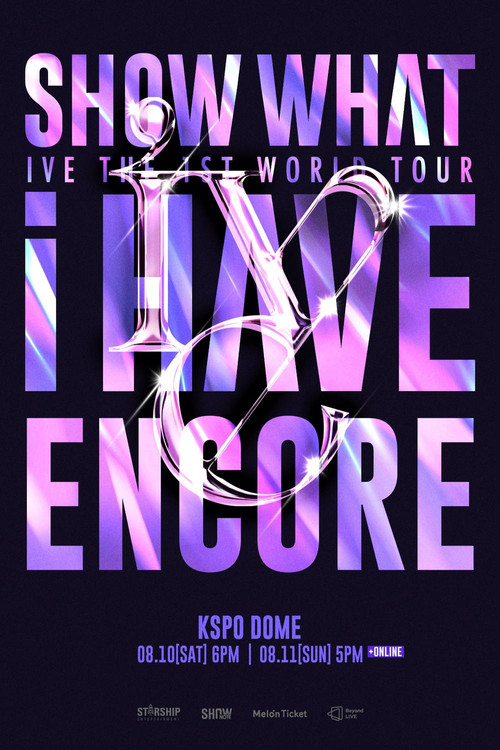 Movie poster for IVE THE 1ST WORLD TOUR SHOW WHAT I HAVE - ENCORE (2025)
