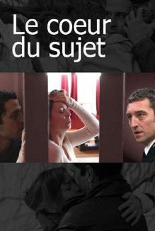 Movie poster for Le Cœur du sujet (2009)
