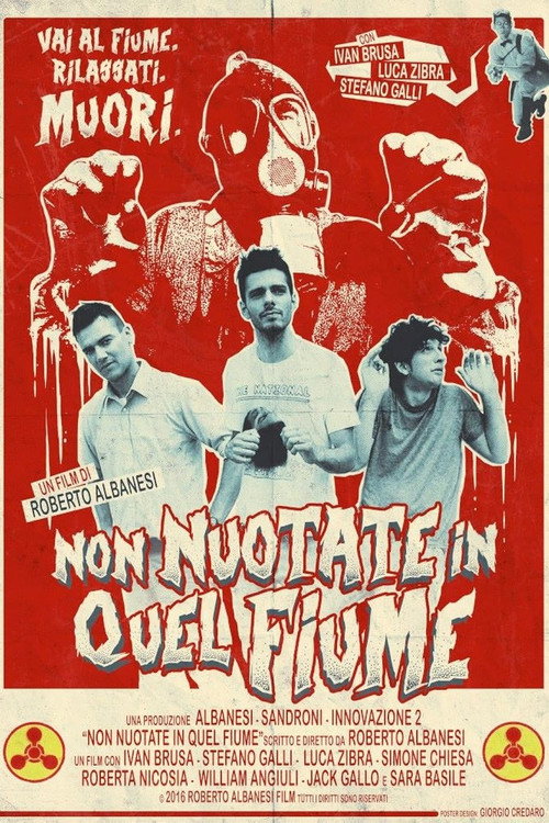 Movie poster for Non Nuotate In Quel Fiume (2016)