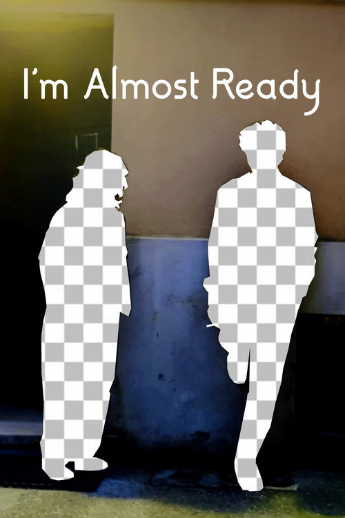 Movie poster for I'm Almost Ready
