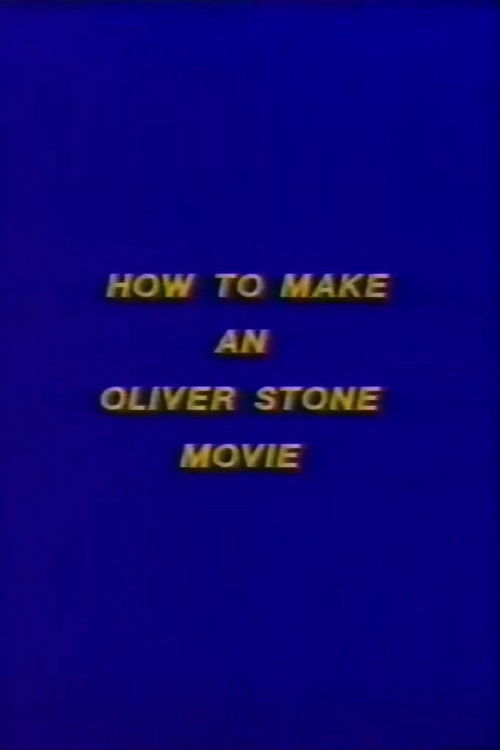 How to Make an Oliver Stone Movie poster