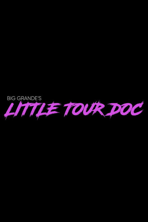 Movie poster for Big Grande’s Little Tour Doc (2024)
