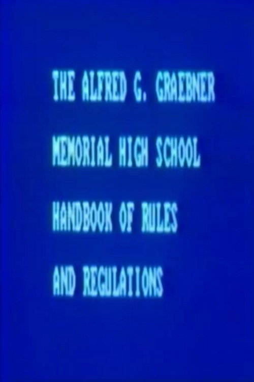 Movie poster for The Alfred G. Graebner Memorial High School Handbook of Rules and Regulations (1984)