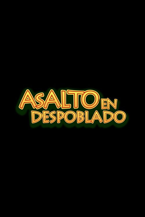 Movie poster for Asalto en Despoblado (2007)
