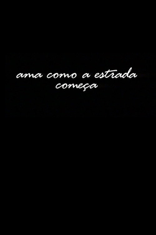 Movie poster for Ama Como a Estrada Começa (2006)