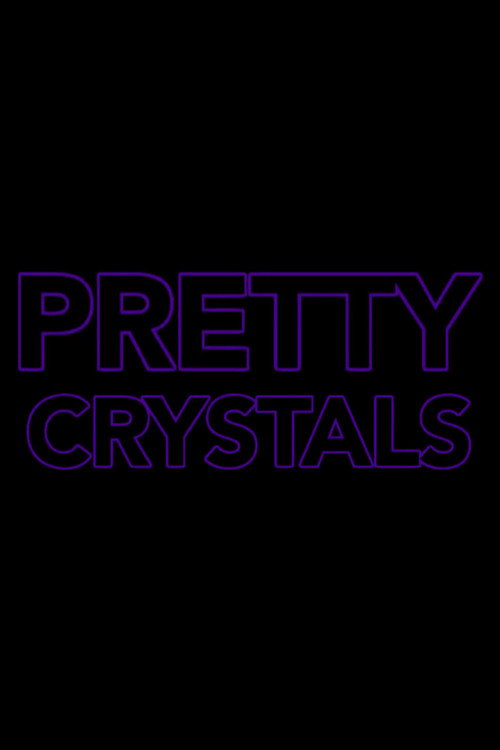 Movie poster for Pretty Crystals (2018)
