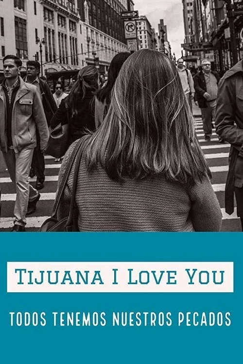 Movie poster for Tijuana I Love You (2021)