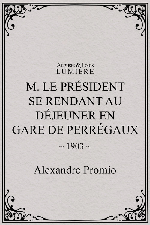 Movie poster for M. le président se rend au déjeuner en gare de Perrégaux (1903)