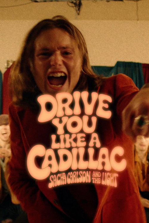Movie poster for Sacha Carlson and the Light: Drive You Like a Cadillac (2025)