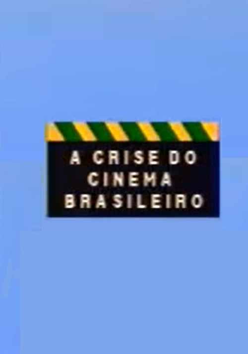 Movie poster for A Crise do Cinema Brasileiro (1989)