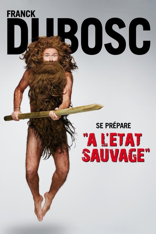 Movie poster for Franck Dubosc - À l'état sauvage (2014)