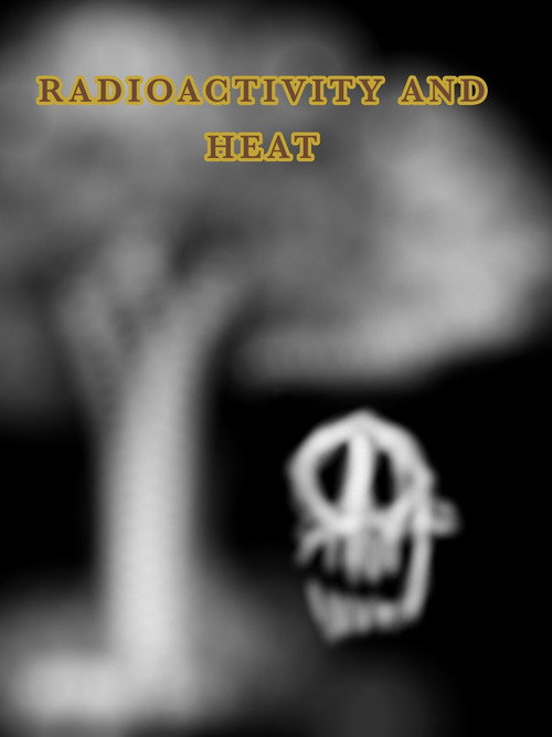 Movie poster for Radioactivity & Heat