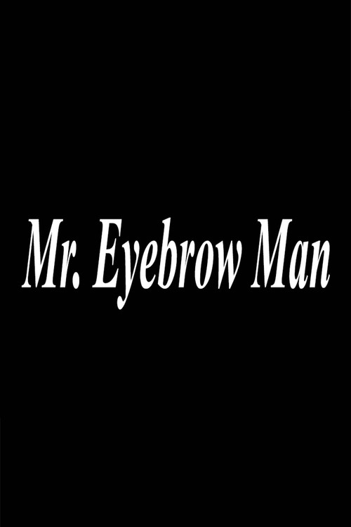 Movie poster for Mr. Eyebrow Man (2020)