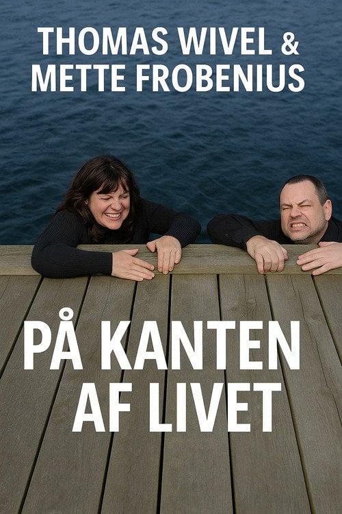 Movie poster for Thomas Wivel & Mette Frobenius - på kanten af livet (2008)