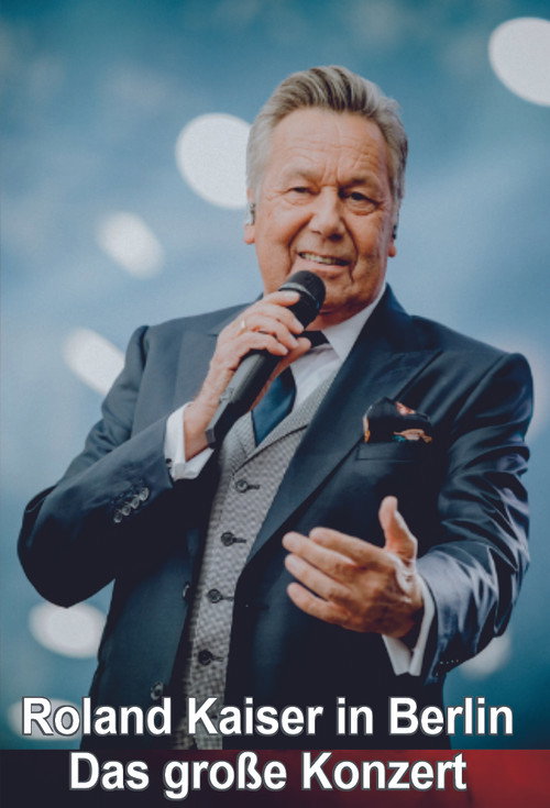 Movie poster for Roland Kaiser in Berlin - Das große Konzert (2022)