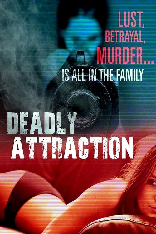 Movie poster for Deadly Attraction (2016)