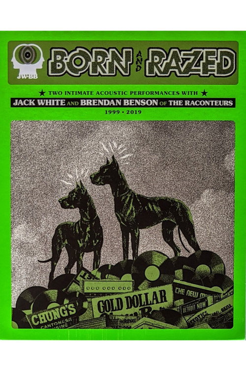 Movie poster for Born and Razed: Two Intimate Acoustic Performances With Jack White and Brendan Benson of the Raconteurs 1999-2019 (2020)