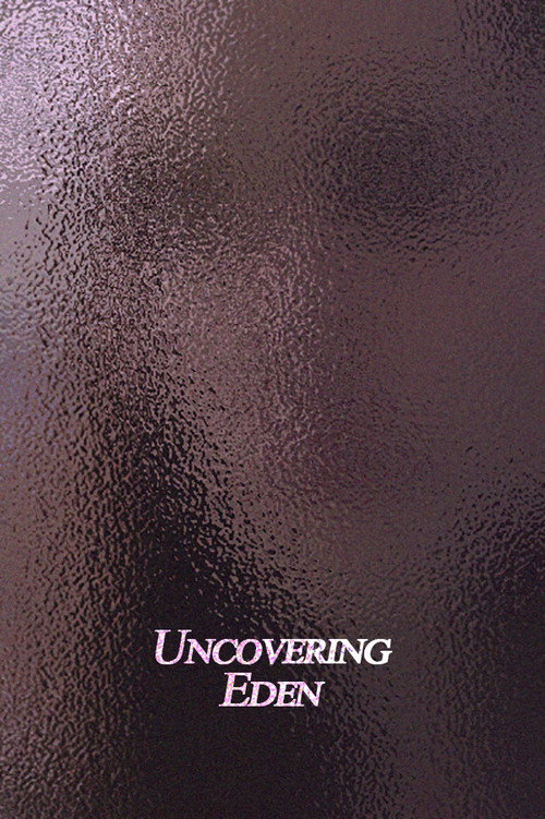 Movie poster for Uncovering Eden (2014)