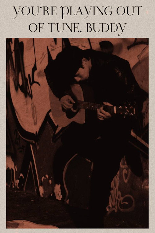 Movie poster for You’re Playing Out of Tune, Buddy (2024)