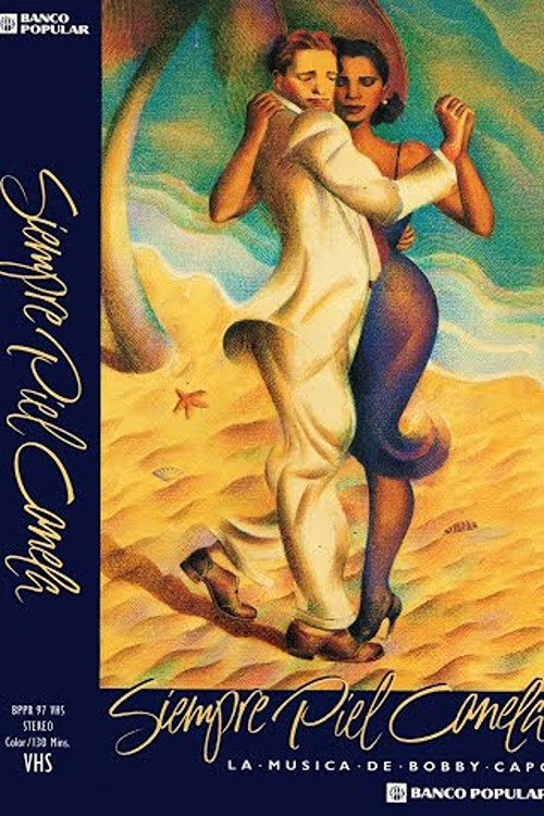 Movie poster for Siempre piel canela: la música de Bobby Capó (1997)