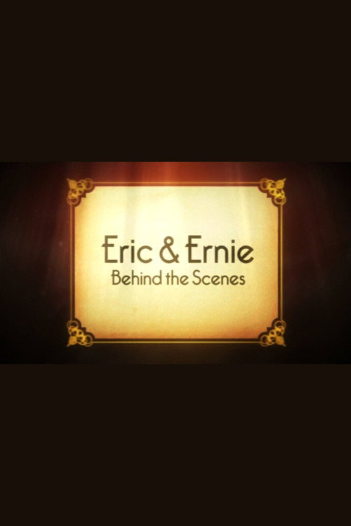 Movie poster for Eric & Ernie: Behind the Scenes (2011)