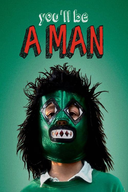 Movie poster for You'll Be a Man (2013)