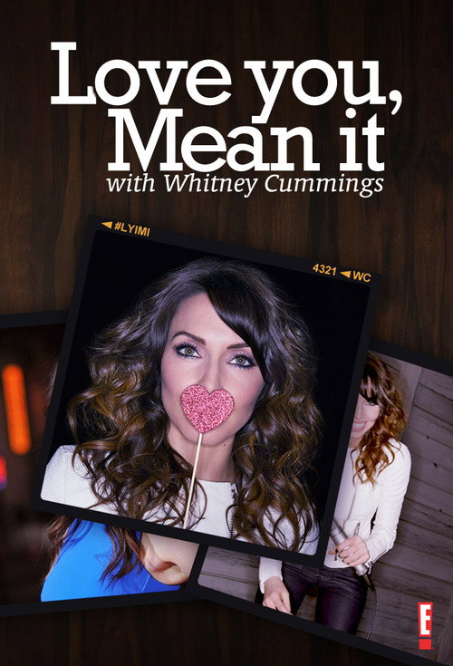 Series poster for Love You, Mean It with Whitney Cummings (2012)
