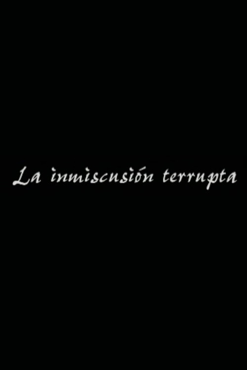 Movie poster for La inmiscusión terrupta (2006)