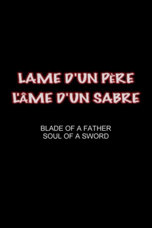 Movie poster for Blade of a Father, Soul of a Sword (2005)