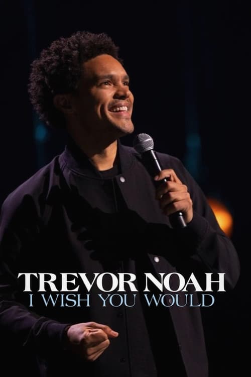 Movie poster for Trevor Noah: I Wish You Would (2022)