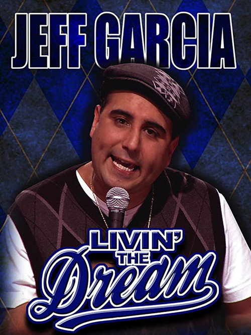 Movie poster for Jeff Garcia: Livin' the Dream (2008)